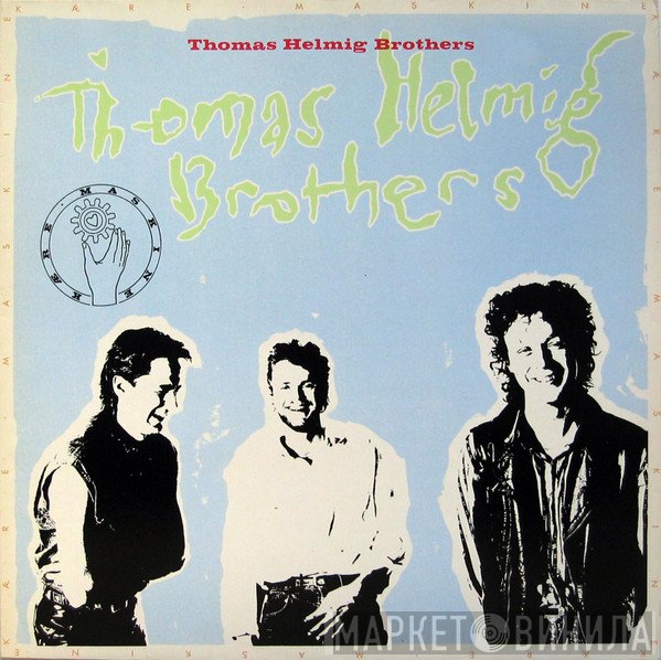 Thomas Helmig Brothers  - Kære Maskine