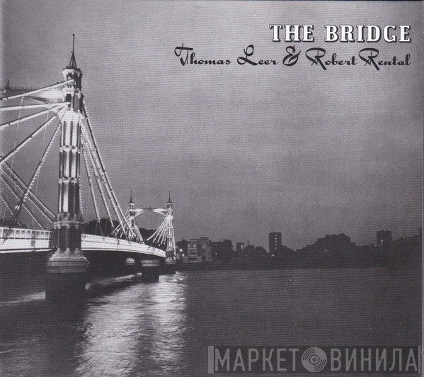 Thomas Leer, Robert Rental - The Bridge