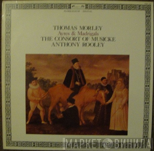 Thomas Morley, The Consort Of Musicke, Anthony Rooley - Ayres And Madrigals
