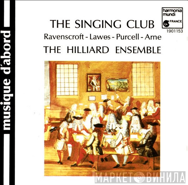 Thomas Ravenscroft, William Lawes, Henry Purcell, Thomas Arne, The Hilliard Ensemble  - The Singing Club