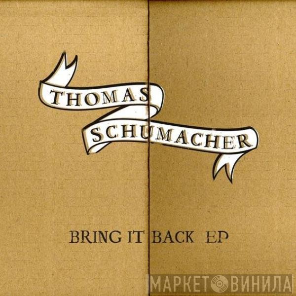 Thomas Schumacher  - Bring It Back EP