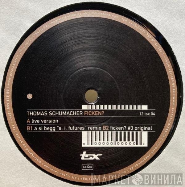Thomas Schumacher - Ficken?