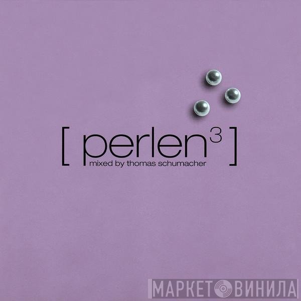 Thomas Schumacher - Perlen³