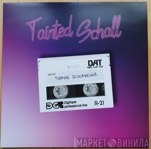 Thomas Schumacher - Tainted Schall (2K21 Revisit)