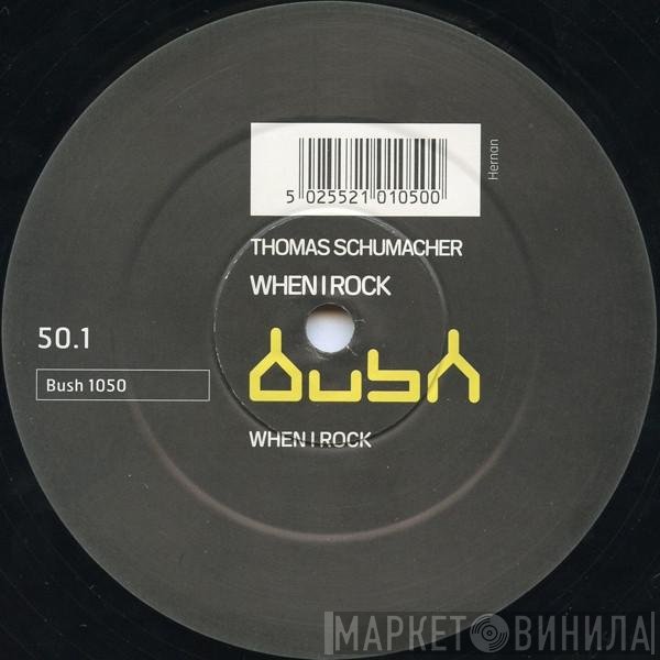 Thomas Schumacher  - When I Rock