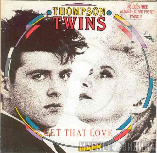 Thompson Twins - Get That Love