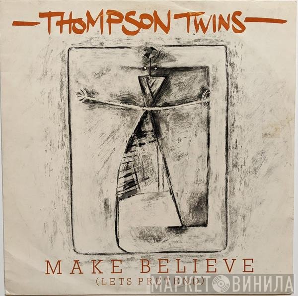 Thompson Twins - Make Believe (Lets Pretend)
