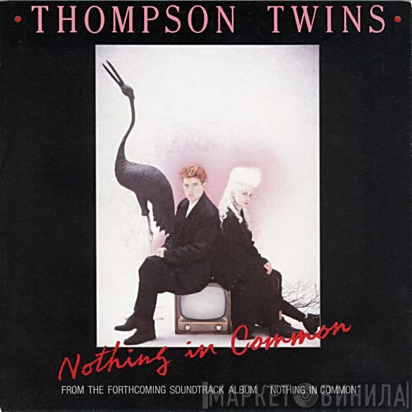 Thompson Twins  - Nothing In Common