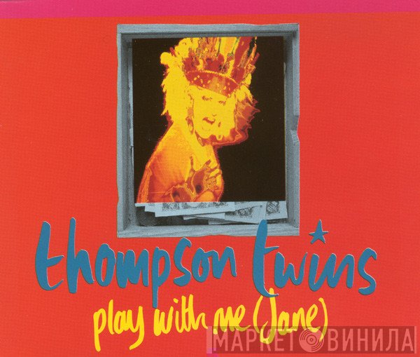 Thompson Twins - Play With Me (Jane)
