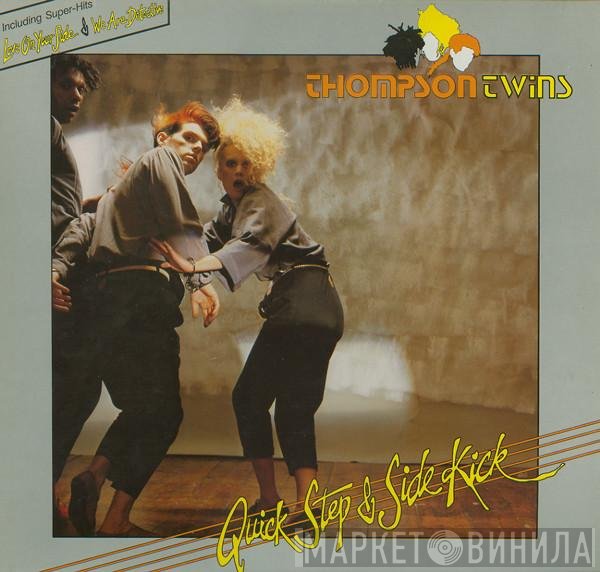 Thompson Twins  - Quick Step & Side Kick