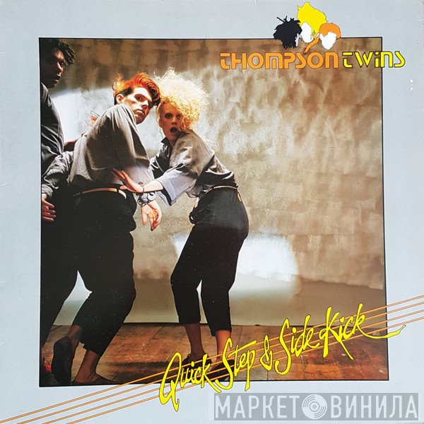Thompson Twins  - Quick Step & Side Kick