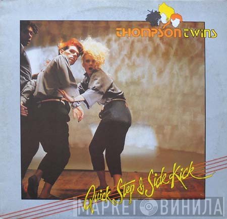 Thompson Twins  - Quick Step & Side Kick