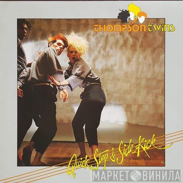 Thompson Twins  - Quick Step & Side Kick