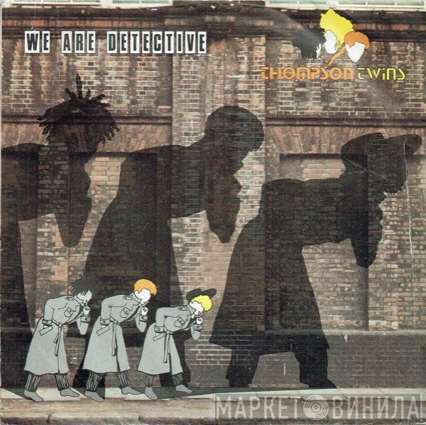 Thompson Twins - We Are Detective