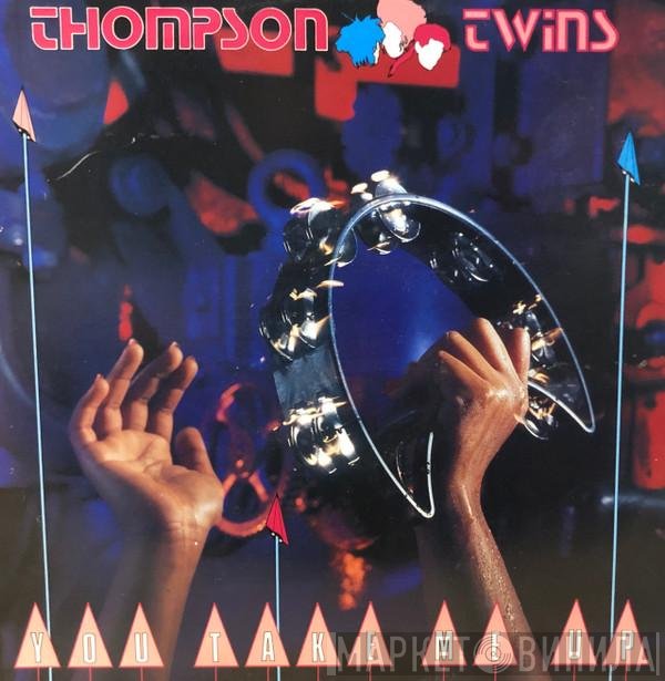 Thompson Twins - You Take Me Up
