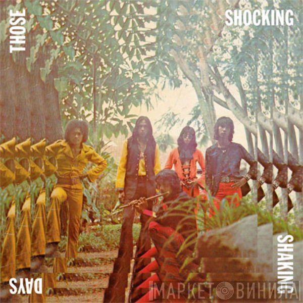  - Those Shocking Shaking Days. Indonesian Hard, Psychedelic, Progressive Rock And Funk: 1970 - 1978