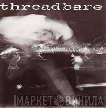 Threadbare  - Threadbare