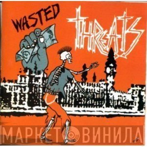 Threats - Wasted