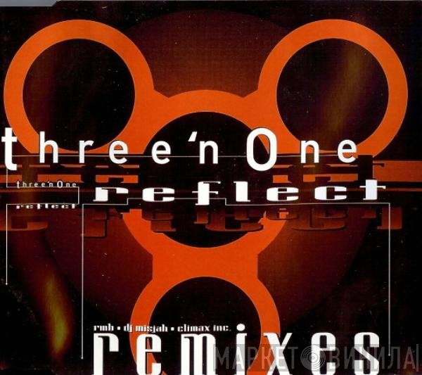 Three 'N One  - Reflect (Remixes)