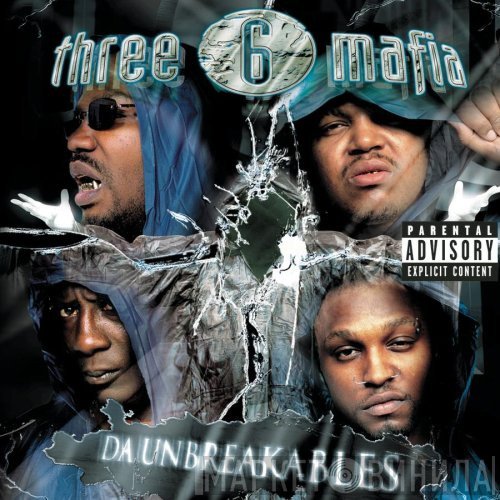 Three 6 Mafia  - Da Unbreakables