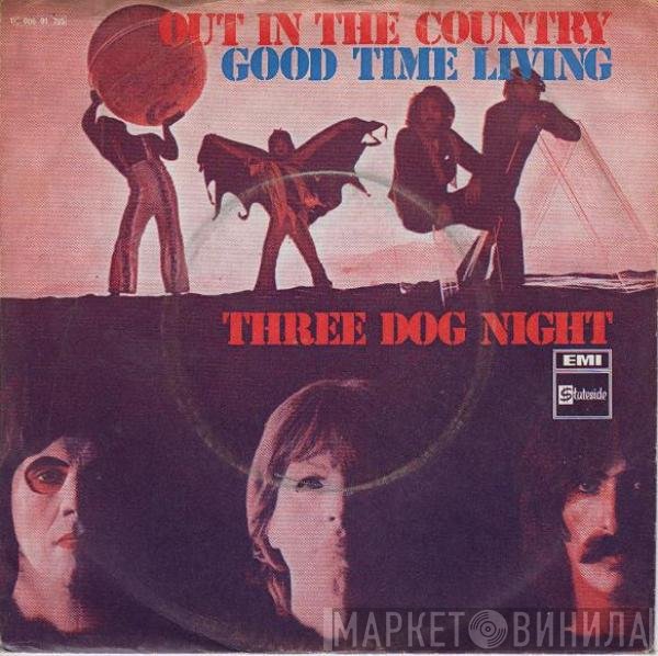 Three Dog Night  - Out In The Country / Good Time Living