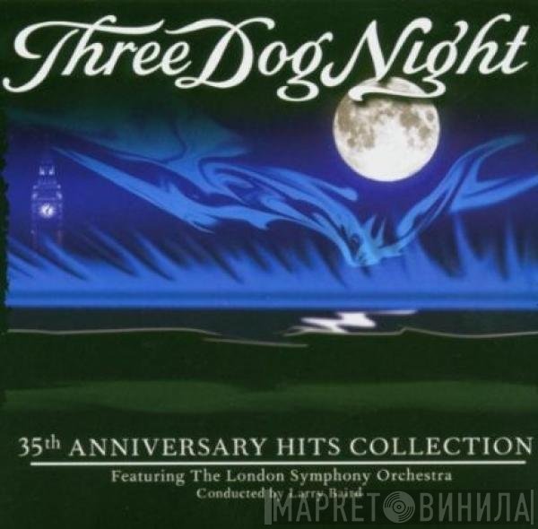 Three Dog Night Featuring The London Symphony Orchestra  - 35th Anniversary Hits Collection