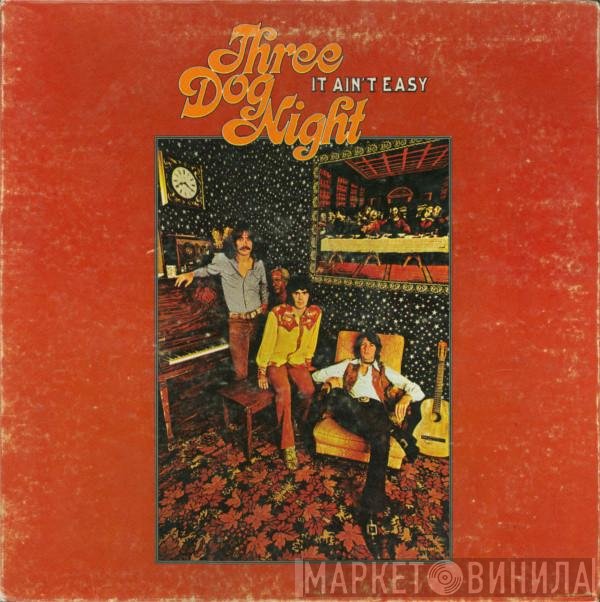 Three Dog Night  - It Ain't Easy