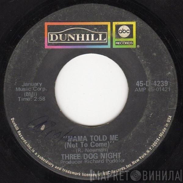 Three Dog Night - Mama Told Me (Not To Come) / Rock & Roll Widow