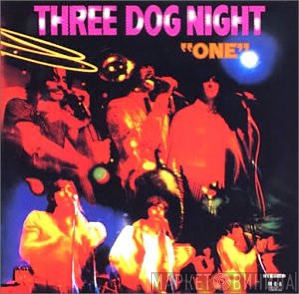 Three Dog Night  - One