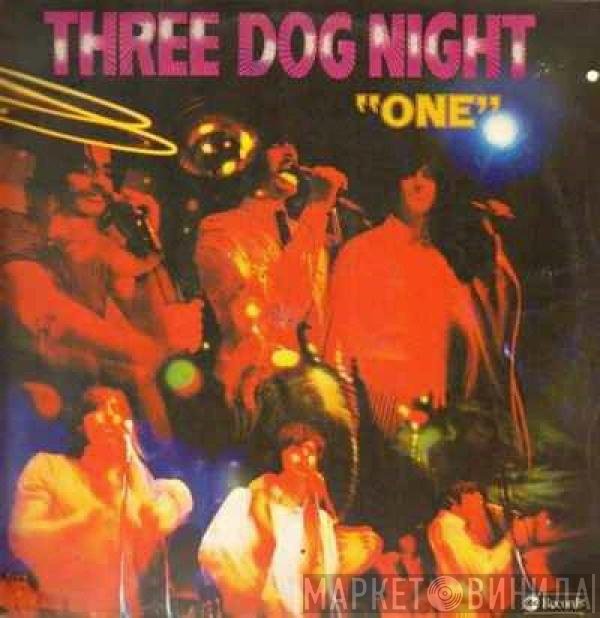 Three Dog Night  - One