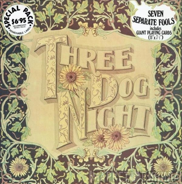 Three Dog Night  - Seven Separate Fools