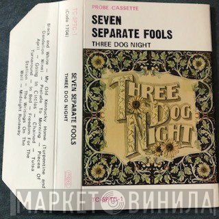 Three Dog Night  - Seven Separate Fools
