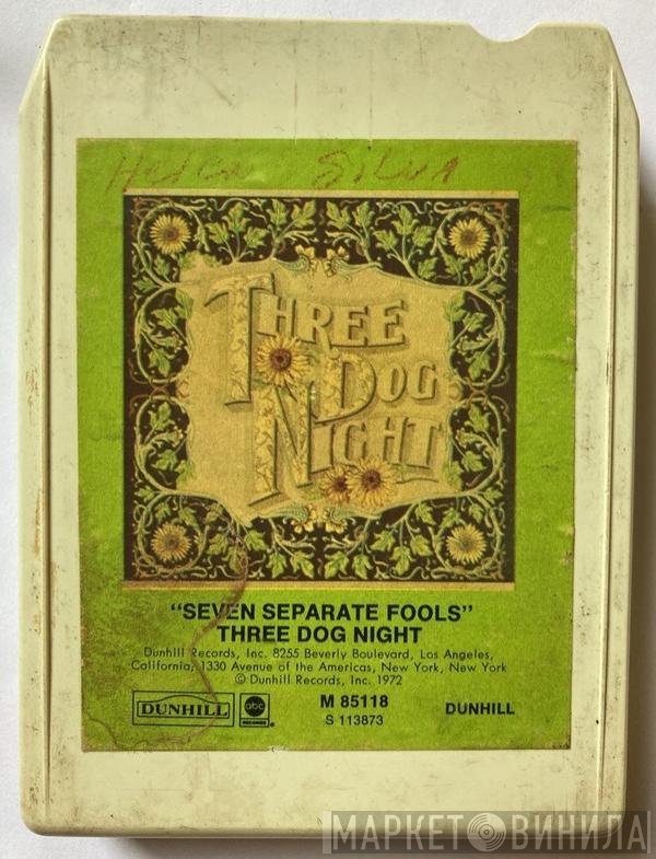 Three Dog Night  - Seven Separate Fools