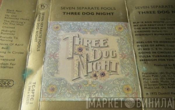 Three Dog Night  - Seven Separate Fools
