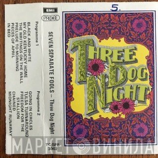 Three Dog Night  - Seven Separate Fools