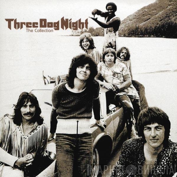 Three Dog Night  - The Collection