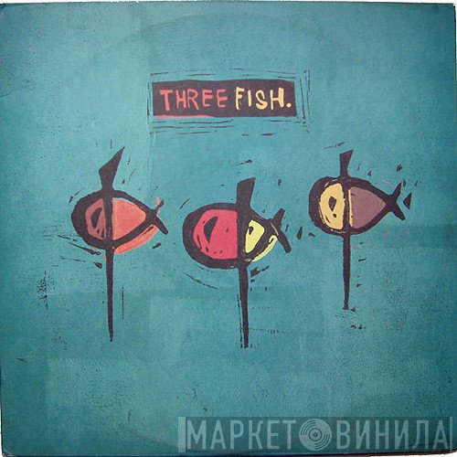 Three Fish  - Three Fish