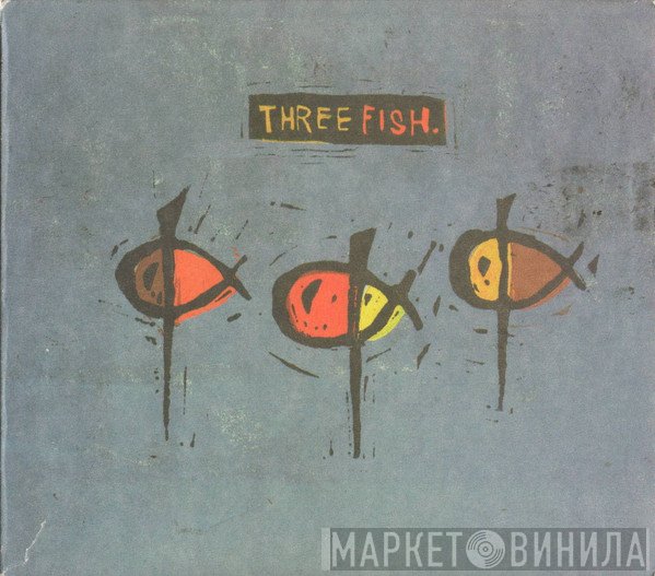 Three Fish  - Three Fish
