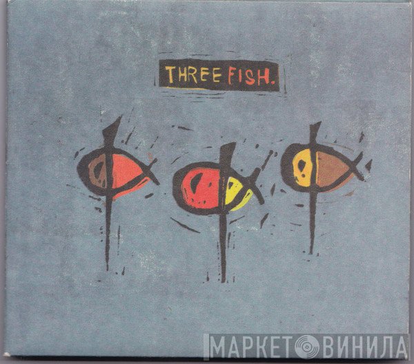 Three Fish  - Three Fish.