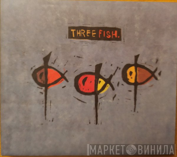 Three Fish  - Three Fish
