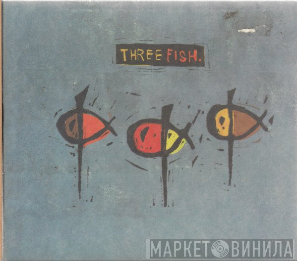 Three Fish  - Three Fish.