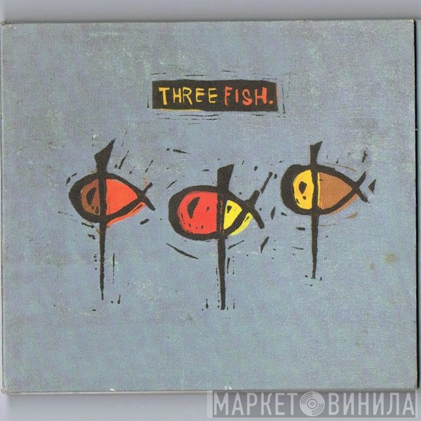 Three Fish  - Three Fish