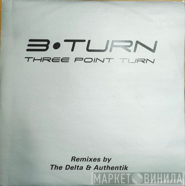 Three Point Turn - Remixes