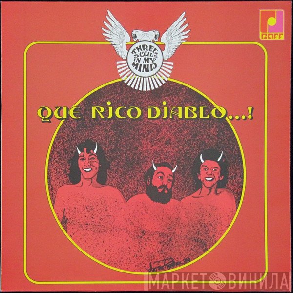 Three Souls In My Mind  - Que Rico Diablo...!