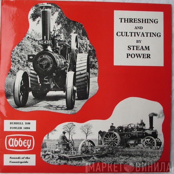  - Threshing And Cultivating By Steam Power