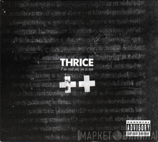 Thrice - If We Could Only See Us Now