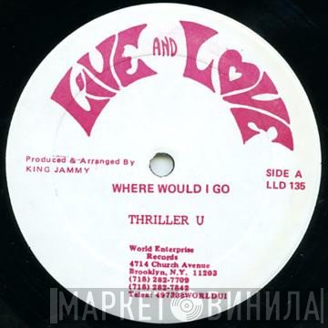 Thriller U - Where Would I Go