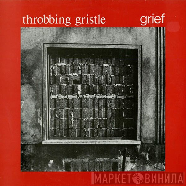 Throbbing Gristle  - Grief