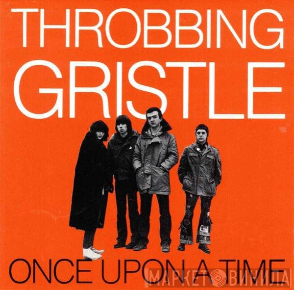 Throbbing Gristle  - Once Upon A Time