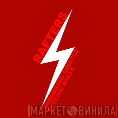 Throbbing Gristle  - Rafters: Throbbing Gristle Psychic Rally